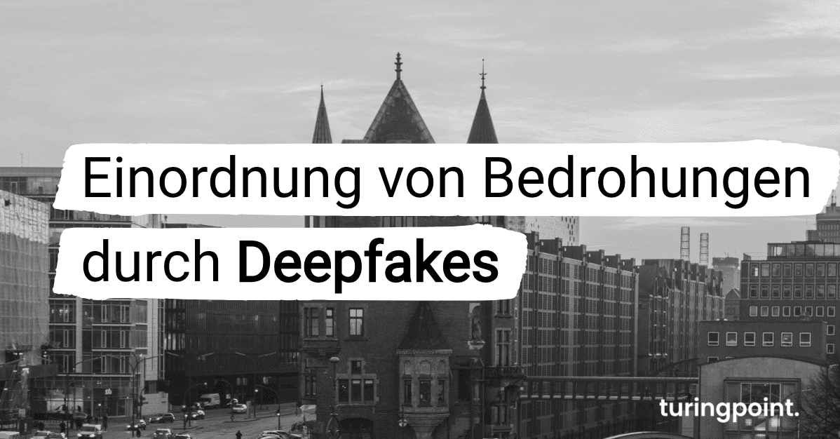 Einordnung von Bedrohungen durch Deepfakes