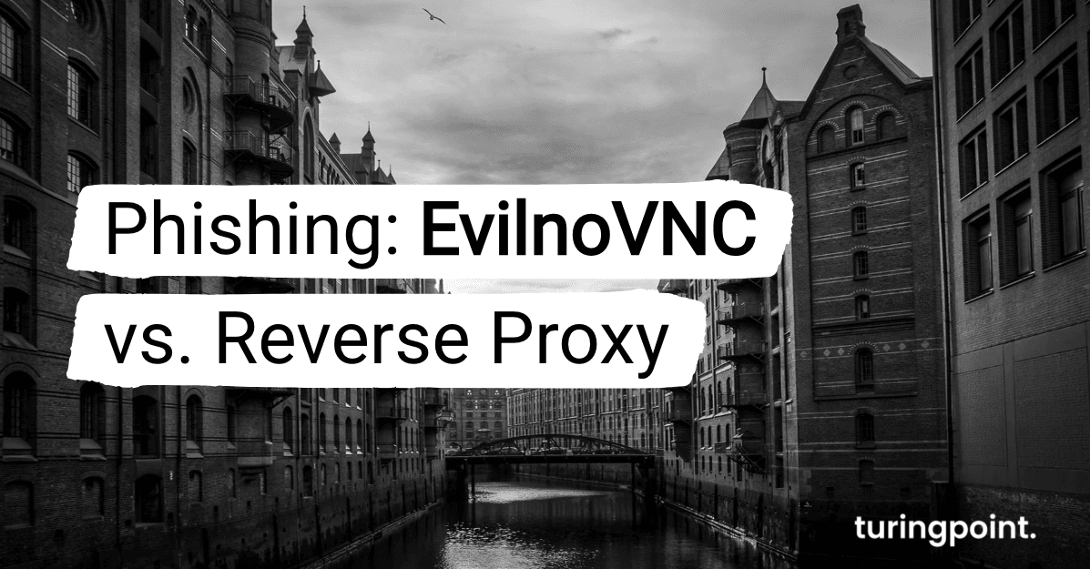 Phishing: EvilnoVNC vs. Reverse Proxy