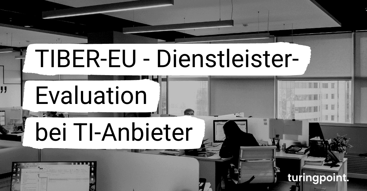 TIBER-EU - Dienstleister-Evaluation bei TI-Anbieter
